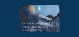 Incontro con Luca Bechi, Coach JuVi Cremona, e due giocatori