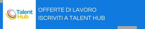 accedi a offerte di lavoro e iscriviti a talent hub