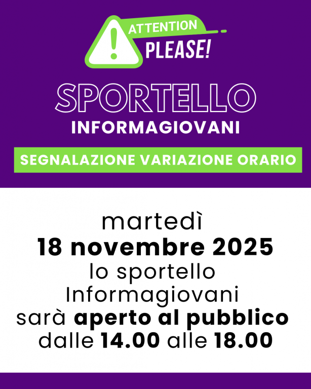 martedì  18 novembre 2025 lo sportello  Informagiovani  sarà aperto al pubblico  dalle 14.00 alle 18.00
